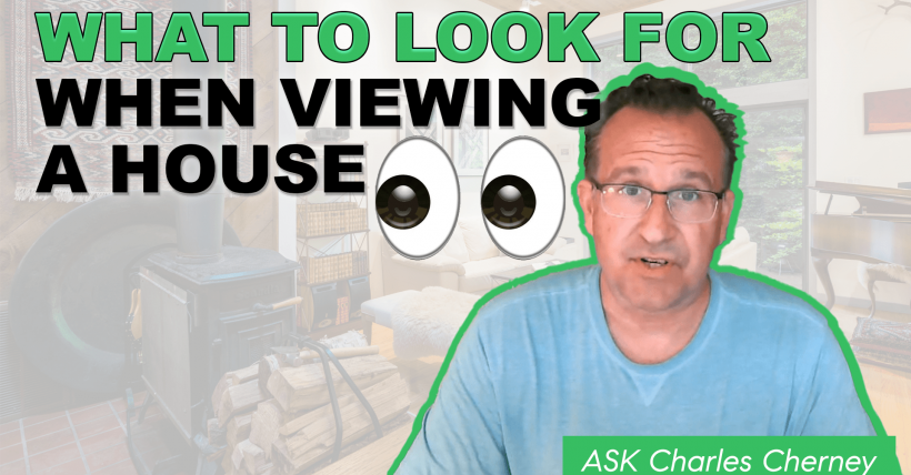 Ask Charles Cherney - What to look for when viewing a house?